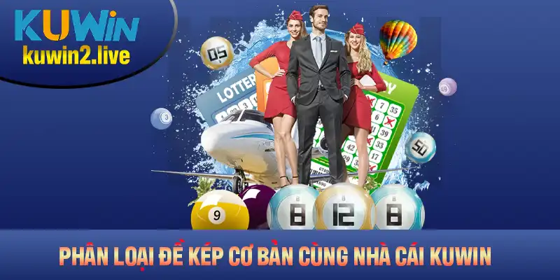 Phân loại đề kép cơ bản cùng nhà cái Kuwin