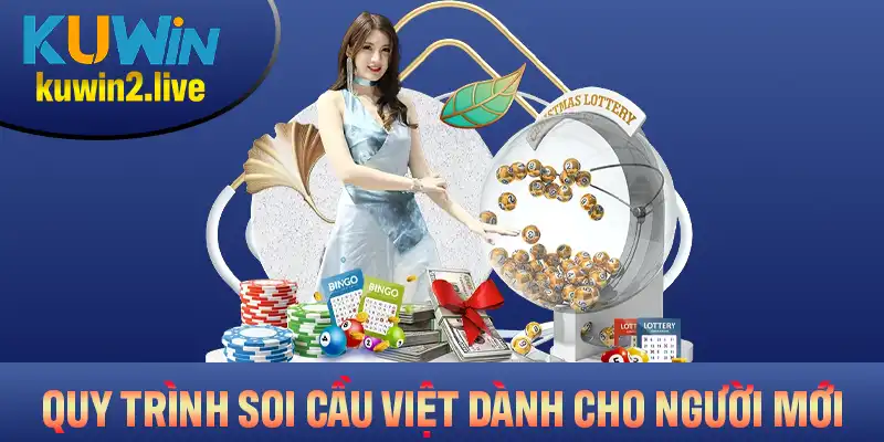 Khái quát quy trình soi cầu Việt dành cho người mới 