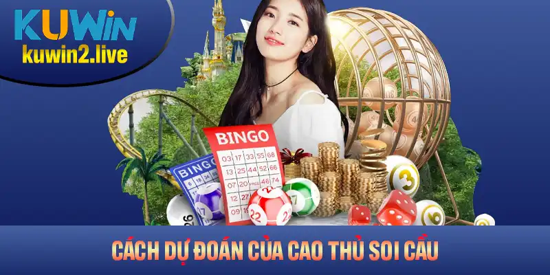 Hiểu rõ hơn về phong cách dự đoán của cao thủ soi cầu