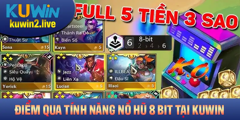 Điểm qua các tính năng đặc biệt trong game nổ hũ 8 Bit tại Kuwin