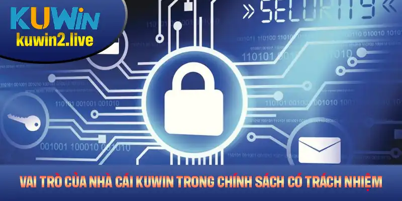 Vai trò của nhà cái KUWIN trong chính sách chơi có trách nhiệm